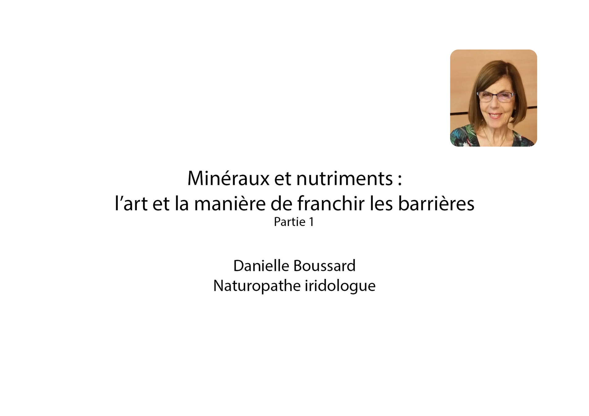Minéraux et nutriments : l’art et la manière de franchir les barrières - Part 1 - Danielle Boussard